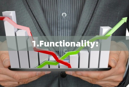 1.Functionality: 1.Functionality: